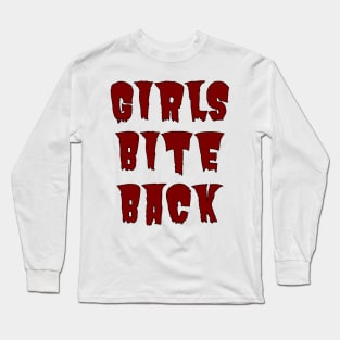 Girls Bite Back Long Sleeve T-Shirt